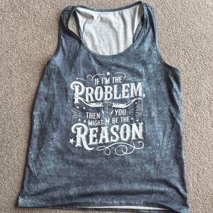 If I’m the Problem then you might be the reason Tank